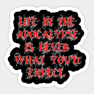 Life In The Apocalypse - Quote Sticker
